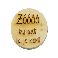 Houten knoop 2.5cm Zooo blij dat ik je ken!